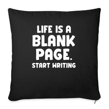 Life Is A Blank Paper Start Writing - Sofa pillowcase 17,3'' x 17,3'' (45 x 45 cm) - black - Front