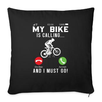My Bike Is Calling And I Must Go Cyclist Bicycle - Sofa pillowcase 17,3'' x 17,3'' (45 x 45 cm) - black - Front