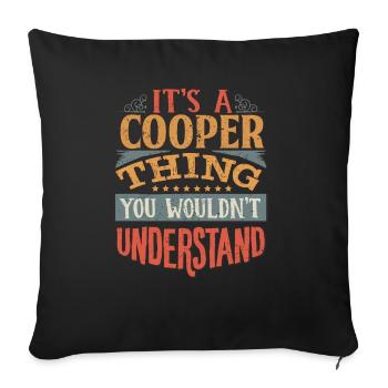 It's A Cooper Thing You Wouldn't Understand - - Sofa pillowcase 17,3'' x 17,3'' (45 x 45 cm) - black - Front