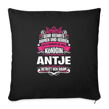 Antje Namensshirt mit lustigem Königin Spruch - Sofakissenbezug 45 x 45 cm - Schwarz - Vorne