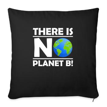 There is No Planet B Climate Protection Environment - Sofa pillowcase 17,3'' x 17,3'' (45 x 45 cm) - black - Front