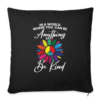 In A World Where You Can Be Anything Be Kind - Sofa pillowcase 17,3'' x 17,3'' (45 x 45 cm) - black - Front