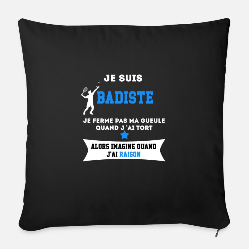 BADMINTON je ferme pas ma gueule - Housse de coussin décorative 45 x 45 cm - noir
