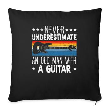 Unterschätze niemals einen alten Mann mit einer Gitarre - Sofakissenbezug 45 x 45 cm - Schwarz - Vorne