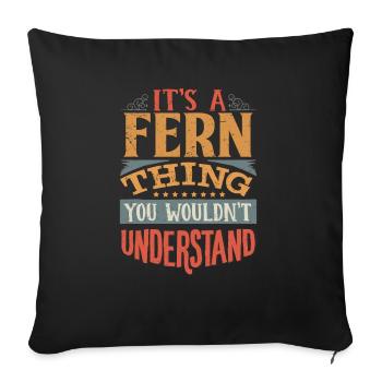 It's A Fern Thing You Wouldnt Understand - Fern - Sofa pillowcase 17,3'' x 17,3'' (45 x 45 cm) - black - Front