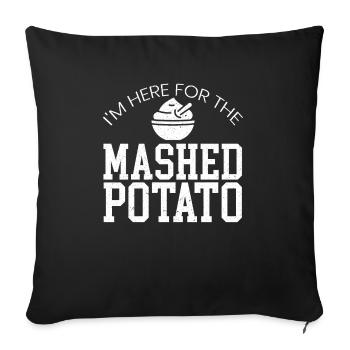 I'm Here For The Mashed Potato Vegan Vegetarian - Sofa pillowcase 17,3'' x 17,3'' (45 x 45 cm) - black - Front