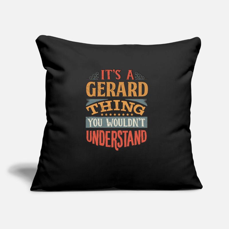 C’est une chose de Gérard que vous ne comprendriez pas - Housse de coussin décorative 45 x 45 cm