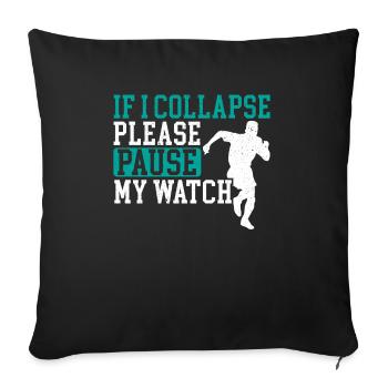 Si je m’effondre s’il vous plaît arrêtez ma montre Funny Runner - Housse de coussin décorative 45 x 45 cm - noir - Devant