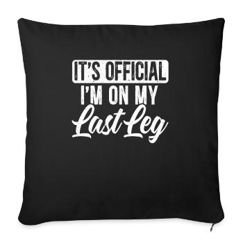 C’est officiel que je suis sur ma dernière jambe amputée amputée - Housse de coussin décorative 45 x 45 cm - noir - Devant