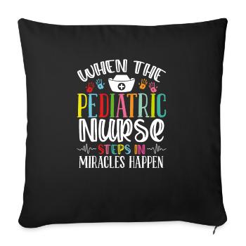 PEDS Nurse steps in Miracles Pediatric Nurse - Sofakissenbezug 45 x 45 cm - Schwarz - Vorne