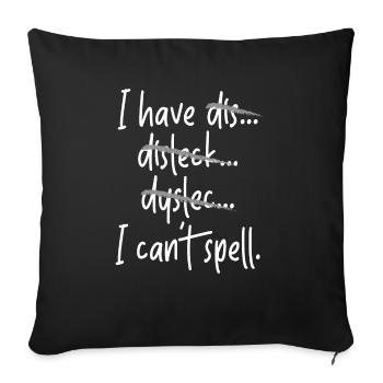 Je ne peux pas épeler dyslexie Sensibilisation Trouble de la lecture - Housse de coussin décorative 45 x 45 cm - noir - Devant