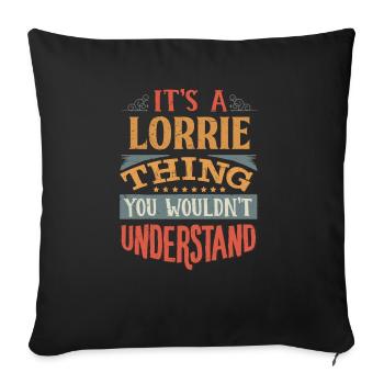 It's A Lorrie Thing You Wouldnt Understand - - Sofa pillowcase 17,3'' x 17,3'' (45 x 45 cm) - black - Front