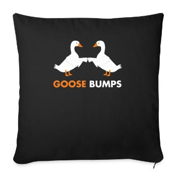 GOOSE Bumps Funny Geese Pun GooseBumps - Sofa pillowcase 17,3'' x 17,3'' (45 x 45 cm) - black - Front