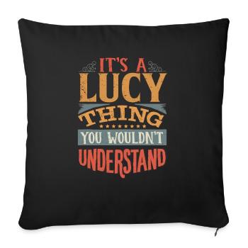 It's A Lucy Thing You Wouldnt Understand - Lucy - Sofa pillowcase 17,3'' x 17,3'' (45 x 45 cm) - black - Front