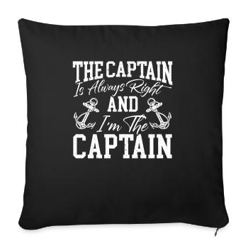 The Captain Is Always Right And I'm The Captain - Sofa pillowcase 17,3'' x 17,3'' (45 x 45 cm) - black - Front