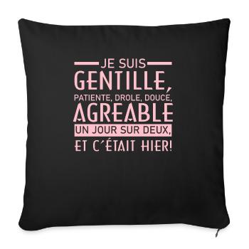 Je suis gentille patiente drole un jour sur deux - Housse de coussin décorative 45 x 45 cm - noir - Devant