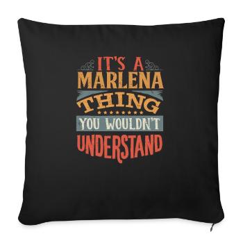 It's A Marlena Thing You Wouldnt Understand - - Sofa pillowcase 17,3'' x 17,3'' (45 x 45 cm) - black - Front