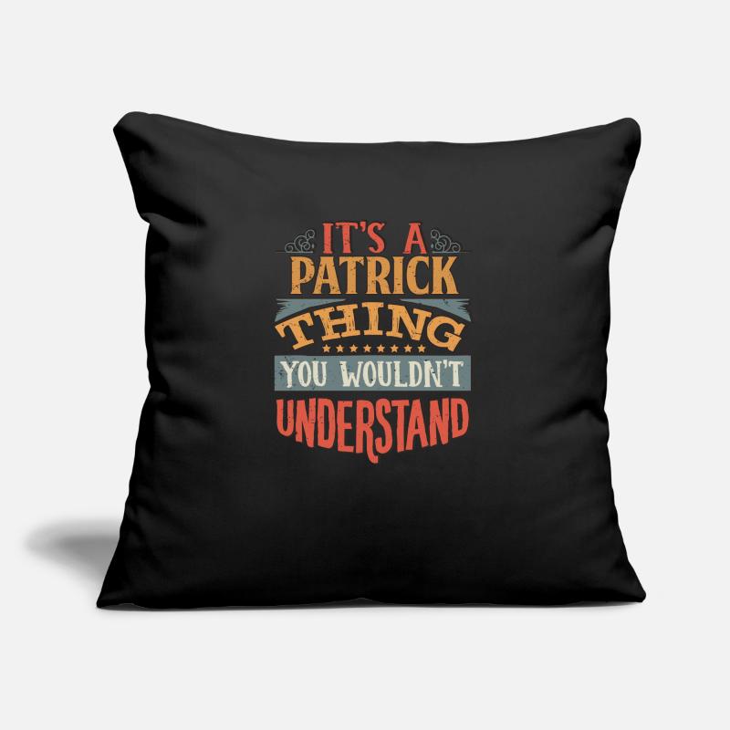 C’est une chose de Patrick que vous ne comprendriez pas - Housse de coussin décorative 45 x 45 cm