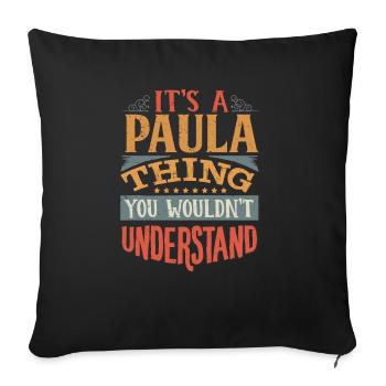 C’est une chose paula que vous ne comprendriez pas - Paula - Housse de coussin décorative 45 x 45 cm - noir - Devant
