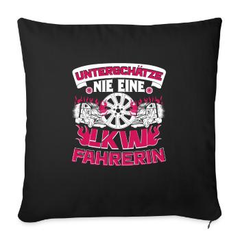 LKW Frau Truckerin Unterschätze niemals Truckerin - Sofakissenbezug 45 x 45 cm - Schwarz - Vorne