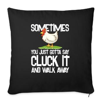 sometimes just say cluck it Design - Sofa pillowcase 17,3'' x 17,3'' (45 x 45 cm) - black - Front