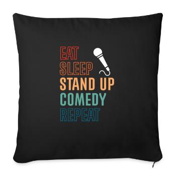 Eat Sleep Stand Up Comedy Repeat - Sofa pillowcase 17,3'' x 17,3'' (45 x 45 cm) - black - Front