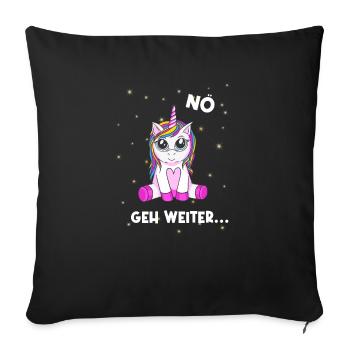 Nö, Geh weiter - witziger Einhorn Spruch - Sofakissenbezug 45 x 45 cm - Schwarz - Vorne
