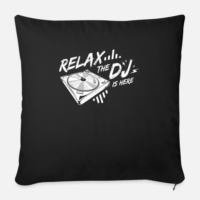 Relax The DJ Is Here Gift for a DJ Music - Sofakissenbezug 45 x 45 cm - Schwarz