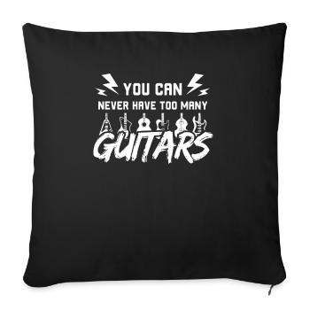 You Can Never Have Too Many Guitars - Sofa pillowcase 17,3'' x 17,3'' (45 x 45 cm) - black - Front