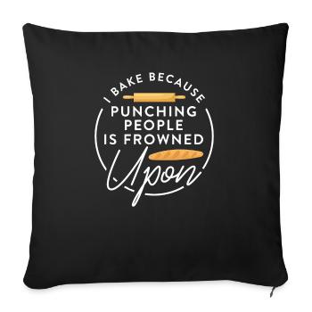 Baker Baking I Bake Because Punching People Is Fro - Sofakissenbezug 45 x 45 cm - Schwarz - Vorne