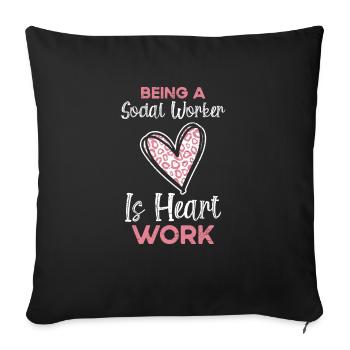 Being A Social Worker Is Heart Work For A Social - Sofa pillowcase 17,3'' x 17,3'' (45 x 45 cm) - black - Front