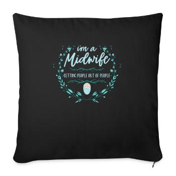 I'm A Midwife Getting People OB Nurse Birth Worker - Sofa pillowcase 17,3'' x 17,3'' (45 x 45 cm) - black - Front