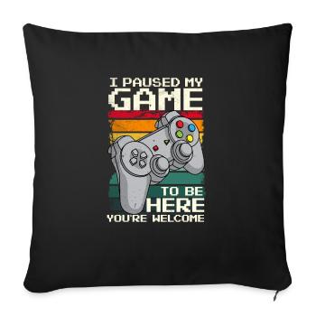I Paused My Game To Be Here - Sofa pillowcase 17,3'' x 17,3'' (45 x 45 cm) - black - Front