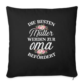 Die Besten Mütter Werden Zur Oma Befördert - Sofakissenbezug 45 x 45 cm - Schwarz - Vorne