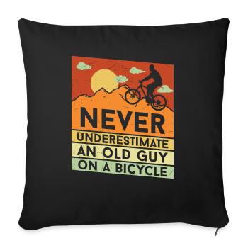 Never Underestimate an Old Guy on a Bicycle - Sofakissenbezug 45 x 45 cm - Schwarz - Vorne