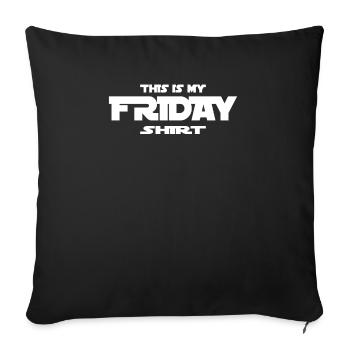Friday, Friday, weekend, closing time - Sofa pillowcase 17,3'' x 17,3'' (45 x 45 cm) - black - Front