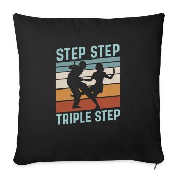 Step Step Triple Step Zitat für einen Lindy Hop - Sofakissenbezug 45 x 45 cm - Schwarz - Vorne