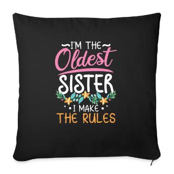 I'm the Oldest Sister I Make The Rules - Sofa pillowcase 17,3'' x 17,3'' (45 x 45 cm) - black - Front