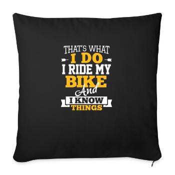 C’est ce que je fais, je ride mon vélo et je sais des choses - Housse de coussin décorative 45 x 45 cm - noir - Devant