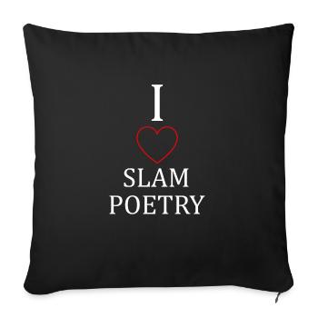 I Love Poetry Slam - Sofakissenbezug 45 x 45 cm - Schwarz - Vorne