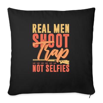 Real Men Shoot Not Selfies Clay Skeet Shooting - Sofakissenbezug 45 x 45 cm - Schwarz - Vorne