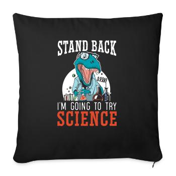 I'm Going To Try Science Scientist Chemist Biology - Sofa pillowcase 17,3'' x 17,3'' (45 x 45 cm) - black - Front