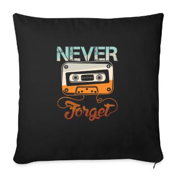 Never Forget Kasette Old School - Sofakissenbezug 45 x 45 cm - Schwarz - Vorne
