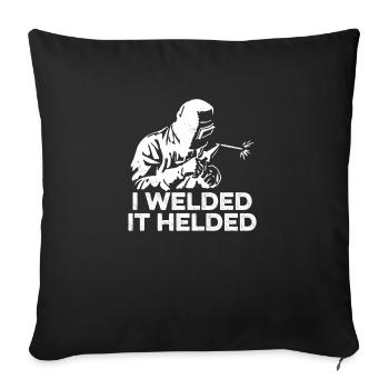 I Welded It Helded Welder Humor Welders Contractor - Sofa pillowcase 17,3'' x 17,3'' (45 x 45 cm) - black - Front