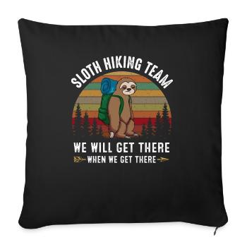 sloth hiking team we will get there when we get th - Sofa pillowcase 17,3'' x 17,3'' (45 x 45 cm) - black - Front