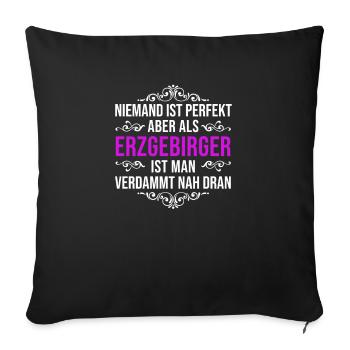 Erzgebirge Spruch Aue Sachsen Perfekt Erzgebirgler - Sofakissenbezug 45 x 45 cm - Schwarz - Vorne