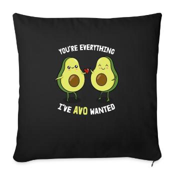 You Are Everything I've Avo Wanted Avocado Valenti - Sofa pillowcase 17,3'' x 17,3'' (45 x 45 cm) - black - Front