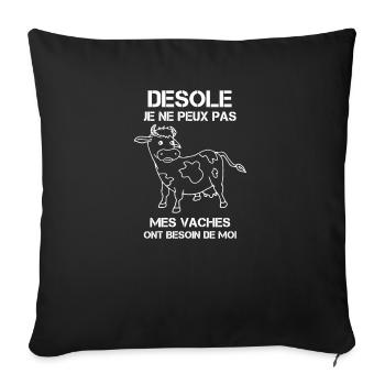 Desole Je Ne Peux Pas Mes Vaches Ont Besoin De Moi - Housse de coussin décorative 45 x 45 cm - noir - Devant