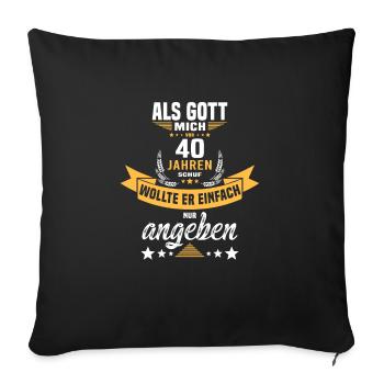 40. Geburtstag 40 Jahre Geburtstag Vierzig Jahre - Sofakissenbezug 45 x 45 cm - Schwarz - Vorne