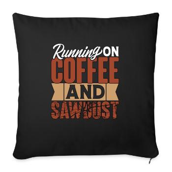 RUNNING ON COFFEE AND SAWDUST WOODWORKING - Sofa pillowcase 17,3'' x 17,3'' (45 x 45 cm) - black - Front